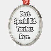 Beste. Speciaal Ed. Leraar. Ooit. Metalen Ornament (Links)