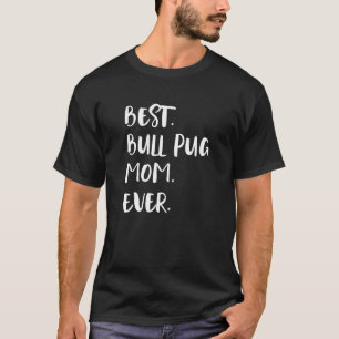 Beste stier Pug-moeder ooit T-shirt