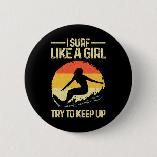 Beste Surf Als Een Meisje Surfer Kunst Voor Vrouwe Ronde Button 5,7 Cm