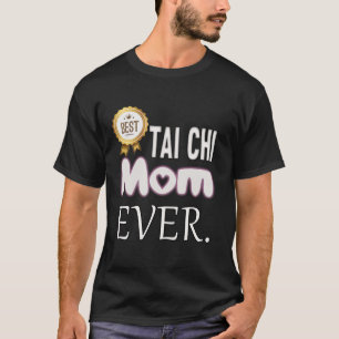 Beste Tai Chi moeder ooit T-shirt