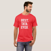 Beste. Tata. Ooit. T-shirt (Voorkant volledig)