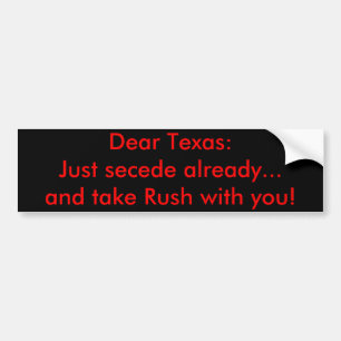 Beste Texas: Alleen al afscheiden...en neem Rush.. Bumpersticker
