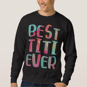 Beste Titi ooit Moederdag cadeau Trui