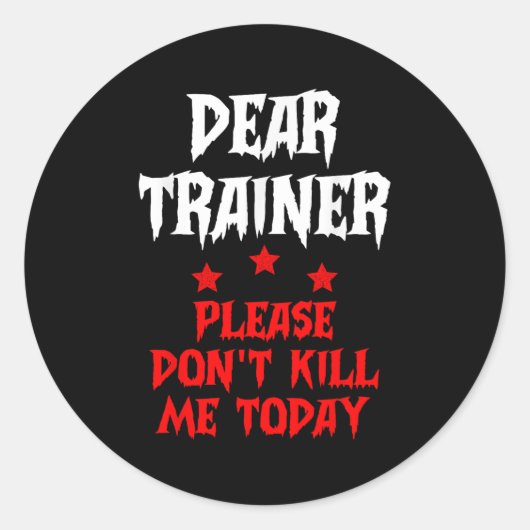Beste trainer, vermoord me alsjeblieft niet vandaa ronde sticker (Voorkant)