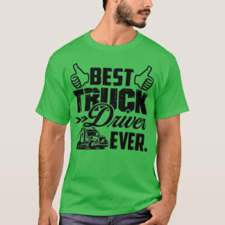 Beste Truck Driver ooit Beste vrachtwagenchauffeur T-shirt