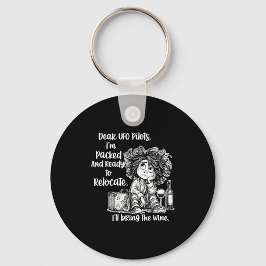 Beste UFO loten Ik ben ingepakt en klaar om te ver Sleutelhanger (Voorkant)