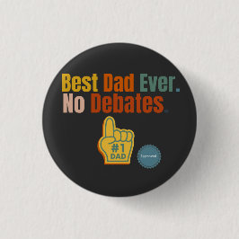 Beste vader ooit. Geen debat. Quote-Button Ronde Button 3,2 Cm