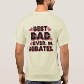 Beste vader ooit. Geen debatten. Grappige Vaderdag T-shirt (Achterkant)