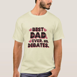 Beste vader ooit. Geen debatten. Grappige Vaderdag T-shirt