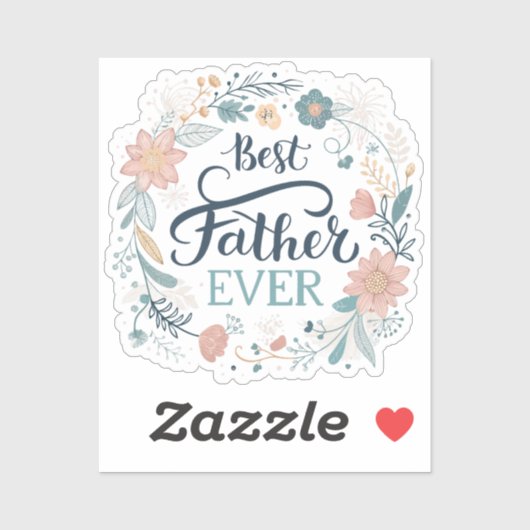 Beste vader ooit, prachtige citaten sticker (Vel)