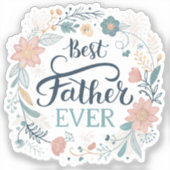 Beste vader ooit, prachtige citaten sticker (Voorkant)