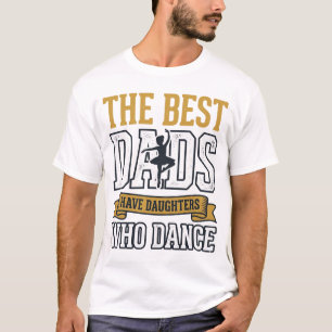 Beste vaders hebben dochters die dansen Vintage Sh T-shirt