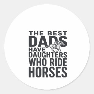 Beste vaders hebben dochters die paardrijden Shirt Ronde Sticker