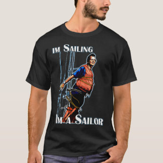 BESTE VERKOPER Im Sailing I Am Sailor Merchandise  T-shirt