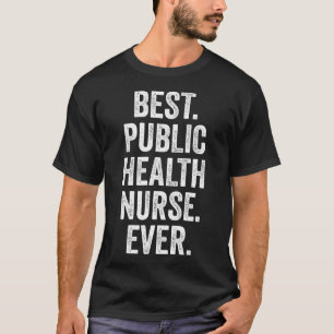 Beste Verpleegkundige Volksgezondheid Ooit T-shirt