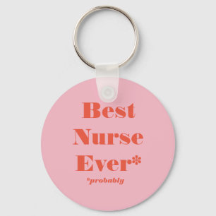 Beste verpleegster ooit! *Waarschijnlijk* Sleutelh Sleutelhanger