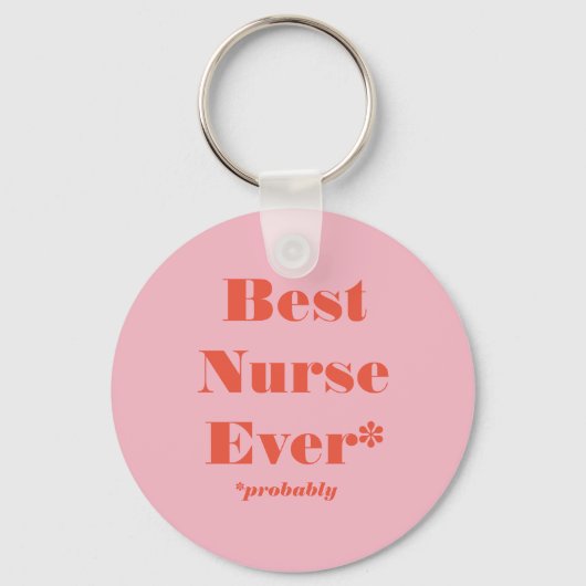 Beste verpleegster ooit! *Waarschijnlijk* Sleutelh Sleutelhanger (Voorkant)