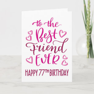 Beste Vriend Ooit 77e Verjaardag Typografie in Roz Kaart
