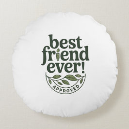Beste vriend ooit! Goedgekeurd - Tekstontwerp Rond Kussen