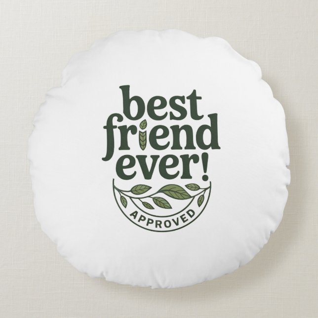 Beste vriend ooit! Goedgekeurd - Tekstontwerp Rond Kussen (Voorkant)