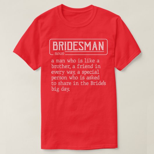 Beste vriend van de bruid trouwt bruidegom definit t-shirt (Design voorkant)