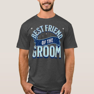 Beste vriend van de bruidegom bruid trouwdag grapp t-shirt