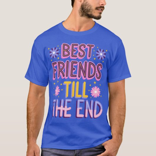 Beste vrienden tot het einde cadeau t-shirt (Voorkant)