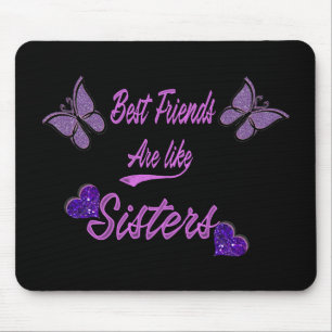 Beste vrienden zijn als zussen muismat