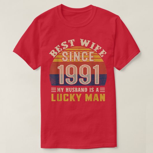 Beste vrouw sinds 1991 31ste bruiloft Jubileum T-shirt (Design voorkant)