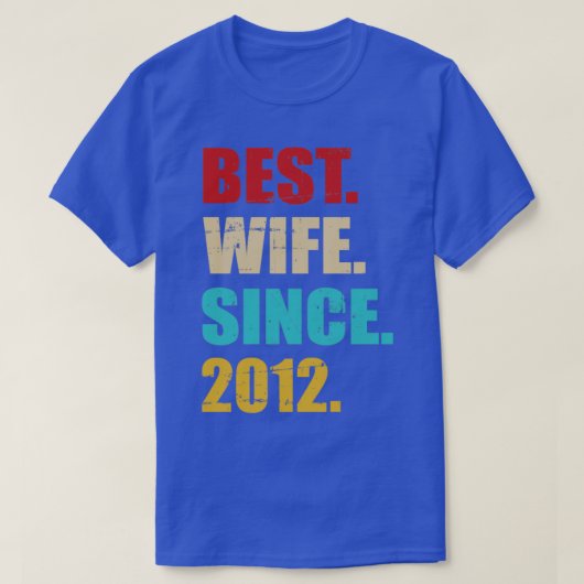 Beste vrouw sinds 2012 voor 10-jarig huwelijksjubi t-shirt (Design voorkant)