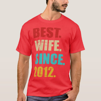 Beste vrouw sinds 2012 voor de 10e trouwdag t-shirt