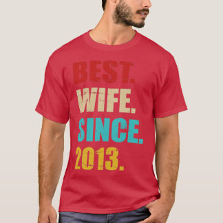 Beste vrouw sinds 2013 voor de 10e trouwdag t-shirt