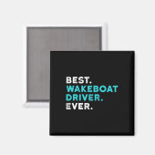 Beste Wakeboot-bestuurder Ooit Varend T-shirt Wake Magneet (Voorkant / Achterkant)