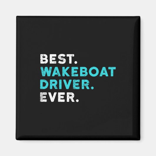 Beste Wakeboot-bestuurder Ooit Varend T-shirt Wake Magneet (Voorkant)