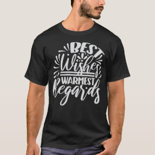 Beste Wensen Hartelijke Groeten Zeggen Humor T-shirt
