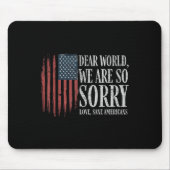 Beste wereld we zijn zo sorry liefde gezonde ameri muismat (Voorkant)