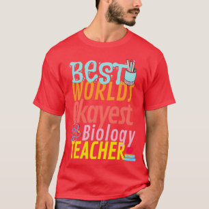Beste werelden Okayest Biology leraar grappige wer T-shirt