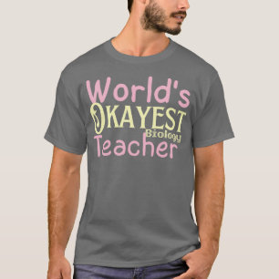 Beste werelden Okayest Biology leraar grappige wer T-shirt