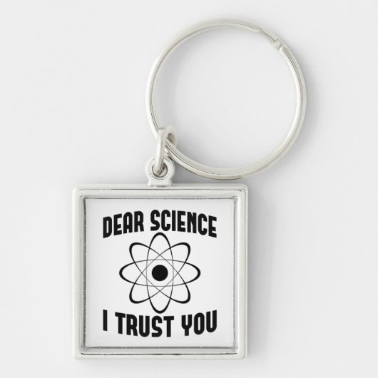 Beste wetenschap, ik vertrouw je, grappige natuurk sleutelhanger (Voorkant)