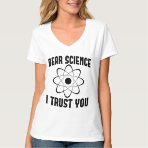 Beste wetenschap, ik vertrouw je, grappige natuurk t-shirt