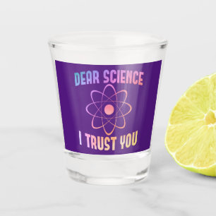 Beste wetenschap, ik vertrouw je, grappige wetensc shot glas