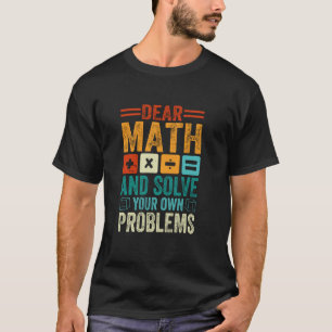 Beste Wiskunde Word Volwassen En Los Je Eigen Prob T-shirt