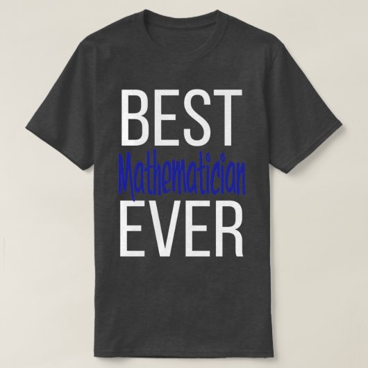 Beste wiskundige ooit Wiskunde 4 T-shirt (Design voorkant)