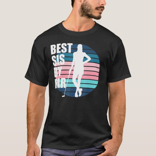 Beste Zis door Par Golf Birthday Golf Zuster Vrouw T-shirt (Voorkant)