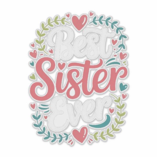 Beste Zus Ooit Sticker (Voorkant)