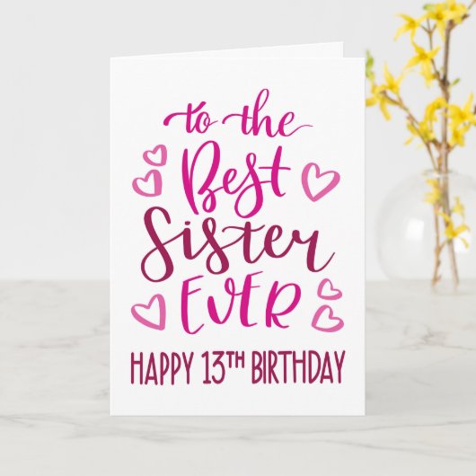 Beste Zuster Ever 13e Verjaardag Typografie in Roz Kaart (Gele Bloem)