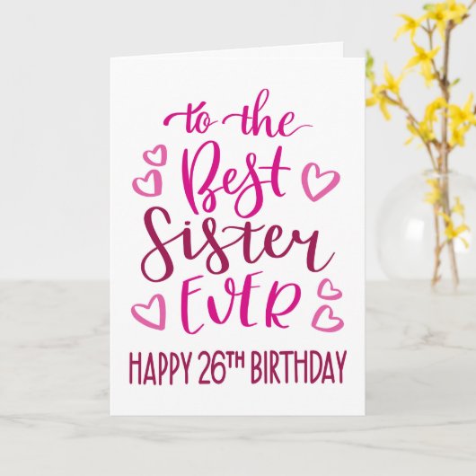 Beste Zuster Ever 26e Verjaardag Typografie in Roz Kaart (Gele Bloem)
