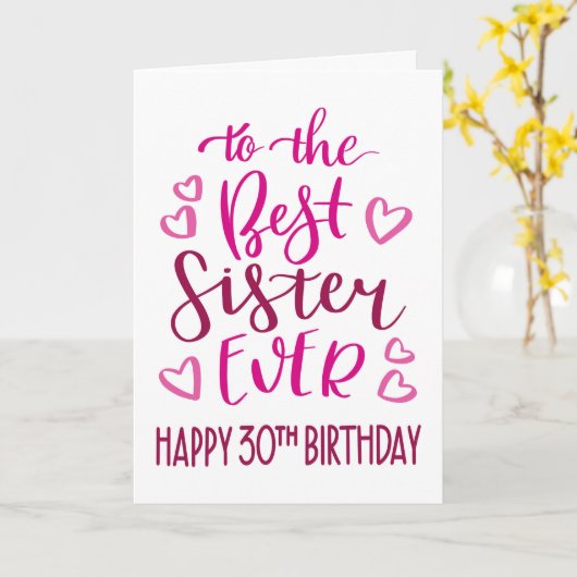 Beste Zuster Ever 30e Verjaardag Typografie in Roz Kaart (Gele Bloem)