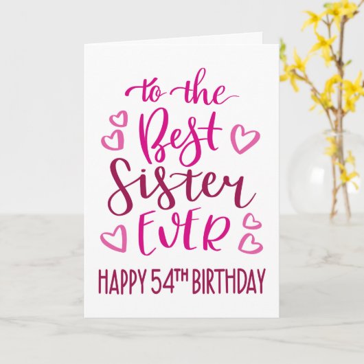 Beste Zuster Ever 54e Verjaardag Typografie in Roz Kaart (Gele Bloem)