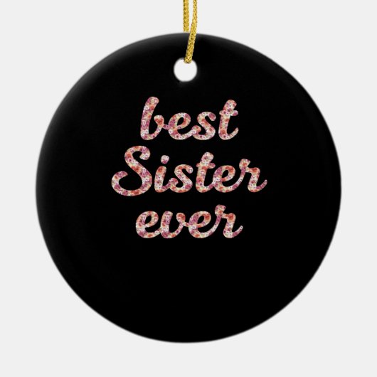 Beste zuster Ever Moederdag Cadeau Keramisch Ornament (Voorkant)